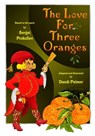 The Love for Three Oranges - Dandi Palmer - 9781458131584