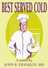 Best Served Cold - John Franklin - 9781458141637
