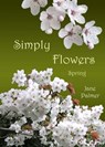 Simply Flowers, Spring - Jane Palmer - 9781458161475