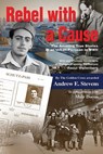 Rebel with a Cause. The amazing true stories of an urban partisan in WWII - Andrew E. Stevens - 9781458164063