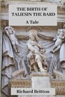 The Birth of Taliesin The Bard - Richard Britton - 9781458168818