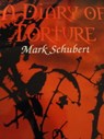 A Diary of Torture - Mark S Schubert - 9781458178879