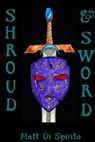 Shroud & Sword - Matt Di Spirito - 9781458180384