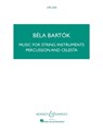 Music for String Instruments, Percussion and Celesta - Bela Bartok - 9781458406545