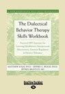 The Dialectical Behavior Therapy Skills Workbook - Matthew Mckay - 9781458768612