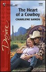 The Heart of a Cowboy - Charlene Sands - 9781459200876