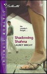 Shadowing Shahna - Laurey Bright - 9781459200999