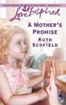 A Mother's Promise - Ruth Scofield - 9781459201224