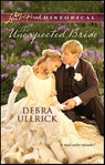 The Unexpected Bride - Debra Ullrick - 9781459202580