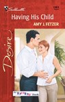 Having His Child - Amy J. Fetzer - 9781459204379