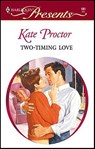 Two-Timing Love - Kate Proctor - 9781459211162