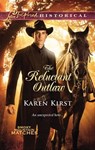 The Reluctant Outlaw - Karen Kirst - 9781459212831