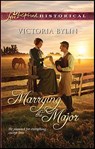 Marrying the Major - Victoria Bylin - 9781459214828