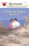 A Time to Forgive - Marta Perry - 9781459217898