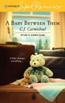 A Baby Between Them - C.J. Carmichael - 9781459218512