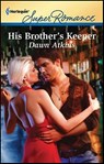 His Brother's Keeper - Dawn Atkins - 9781459219809