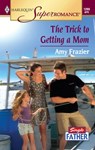 The Trick to Getting a Mom - Amy Frazier - 9781459224391