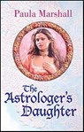 The Astrologer's Daughter - Paula Marshall - 9781459231689