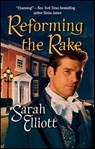 Reforming the Rake - Sarah Elliott - 9781459231702