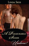 A Pleasurable Shame - Linda Skye - 9781459234260