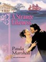 A Strange Likeness - Paula Marshall - 9781459237155