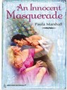 An Innocent Masquerade - Paula Marshall - 9781459237261