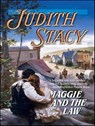 Maggie and the Law - Judith Stacy - 9781459239951