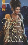 Tarnished Rose of the Court - Amanda McCabe - 9781459241770