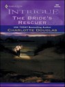 The Bride's Rescuer - Charlotte Douglas - 9781459243033