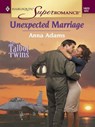 UNEXPECTED MARRIAGE - Anna Adams - 9781459243460