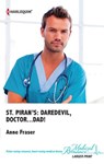 St. Piran's: Daredevil, Doctor...Dad! - Anne Fraser - 9781459245518