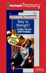 BABY BY MIDNIGHT? - Karen Toller Whittenburg - 9781459250369