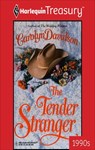 The Tender Stranger - Carolyn Davidson - 9781459250710