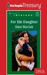 For His Daughter - Dani Sinclair - 9781459251472