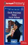 EACH PRECIOUS HOUR - Gayle Wilson - 9781459251496