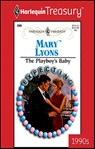 The Playboy's Baby - Mary Lyons - 9781459251809