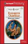 Reluctant Father! - Elizabeth Oldfield - 9781459252424