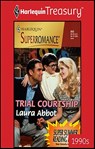Trial Courtship - Laura Abbot - 9781459253490