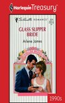 GLASS SLIPPER BRIDE - Arlene James - 9781459259584