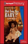 Did You Say Baby?! - Lynn Miller - 9781459260542