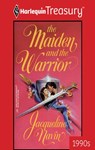 THE MAIDEN AND THE WARRIOR - Jacqueline Navin - 9781459261082