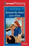 RANSOM MY HEART - Gayle Wilson - 9781459261556