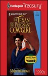 The Texan and the Pregnant Cowgirl - Mary Starleigh - 9781459267237