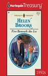 Fire Beneath the Ice - Helen Brooks - 9781459269002