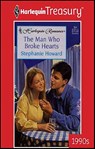 The Man Who Broke Hearts - Stephanie Howard - 9781459270367