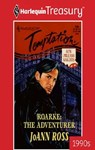 ROARKE: THE ADVENTURER - JoAnn Ross - 9781459271005