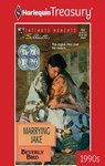 MARRYING JAKE - Beverly Bird - 9781459272422
