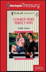 Cowboy Seeks Perfect Wife - Linda Lewis - 9781459272903