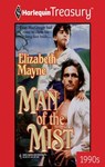 MAN OF THE MIST - Elizabeth Mayne - 9781459275232