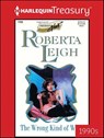 The Wrong Kind of Wife - Roberta Leigh - 9781459284449